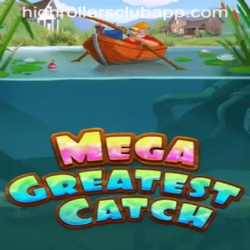 MegaGreatestCatch: A Dive into the High Rollers Club